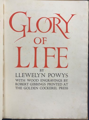 Powys's essay on his philosophy of life is rendered in beautiful typesetting and design with woodcut engravings throughout by Robert Gibbings.