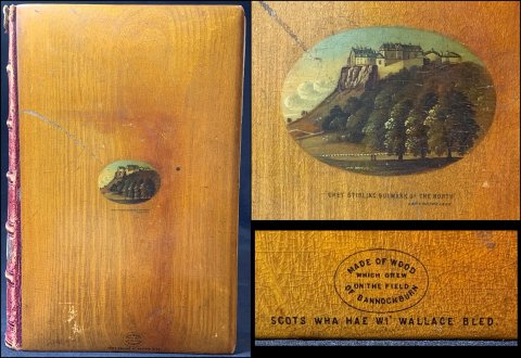 This book is bound in a Mauchline-ware type of decoration with a colour transfer  of Stirling Castle on the front board. At the bottom it notes that the wood came from field of the Battle of Bannockburn, which is just outside Stirling.